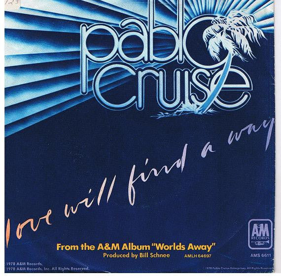 Pablo Cruise : Love Will Find A Way / Always Be Together (7", Single)
