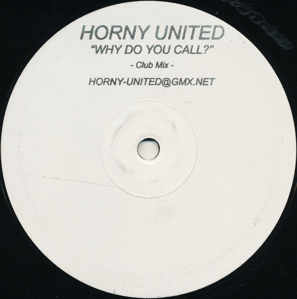 Horny United : Why Do You Call? (12", S/Sided, W/Lbl, Sta)