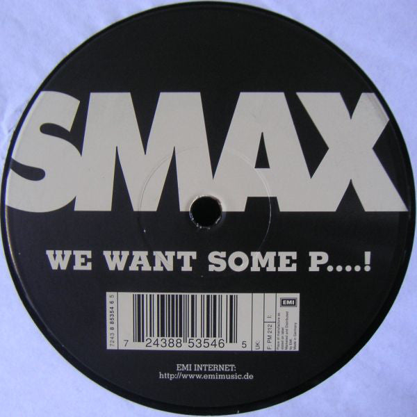 Smax : We Want Some P....! (12")