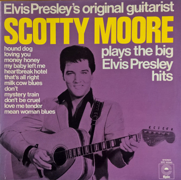 Scotty Moore : Elvis Presley's Original Guitarist Scotty Moore Plays The Big Elvis Presley Hits (LP, Album, RE)