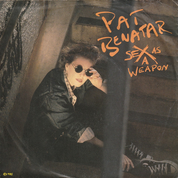 Pat Benatar : Sex As A Weapon (7", Single)