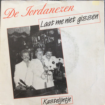 De Jordanezen : Laat Me Niet Gissen (7")