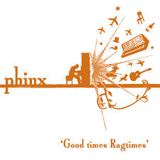 Phinx (4) : Good Times Ragtimes (CD, Album, dig)