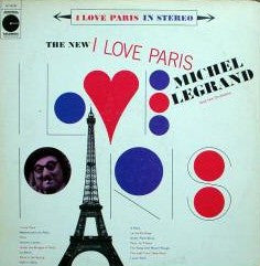 Michel Legrand And His Orchestra* : The New I Love Paris (LP, RE)