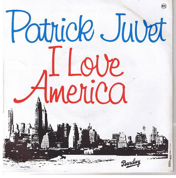 Patrick Juvet : I Love America (7", Single)