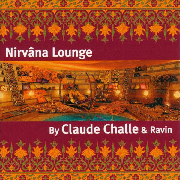 Claude Challe & Ravin : Nirvâna Lounge (2xCD, Comp, Mixed)