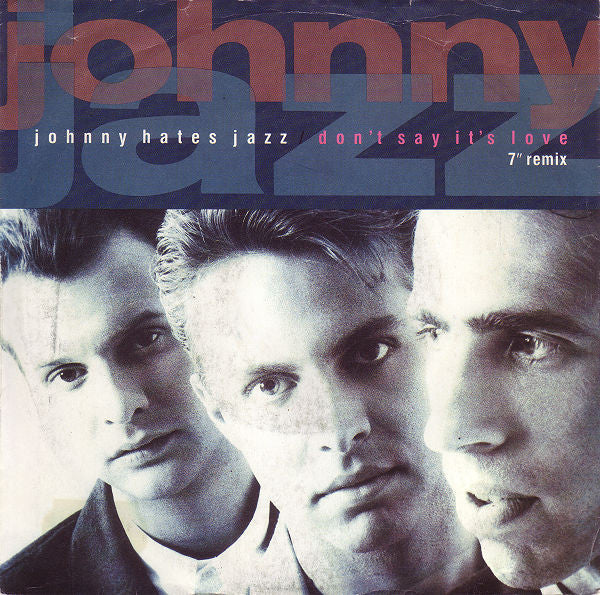 Johnny Hates Jazz : Don't Say It's Love (7" Remix) (7", Single)