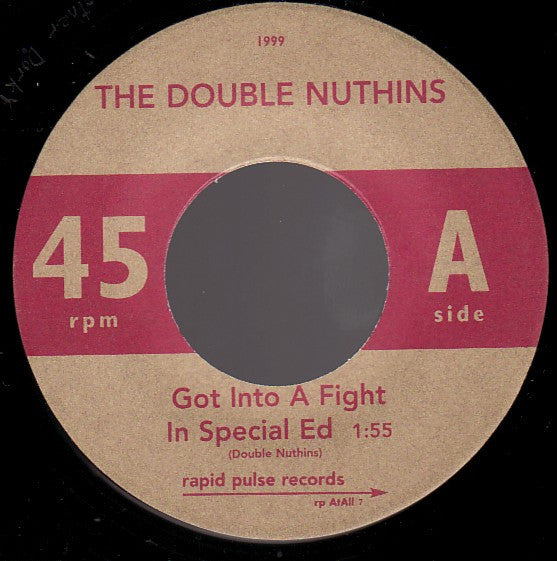 The Double Nuthins : Got Into A Fight In Special Ed (And The Retard's Winning) (7", Single)