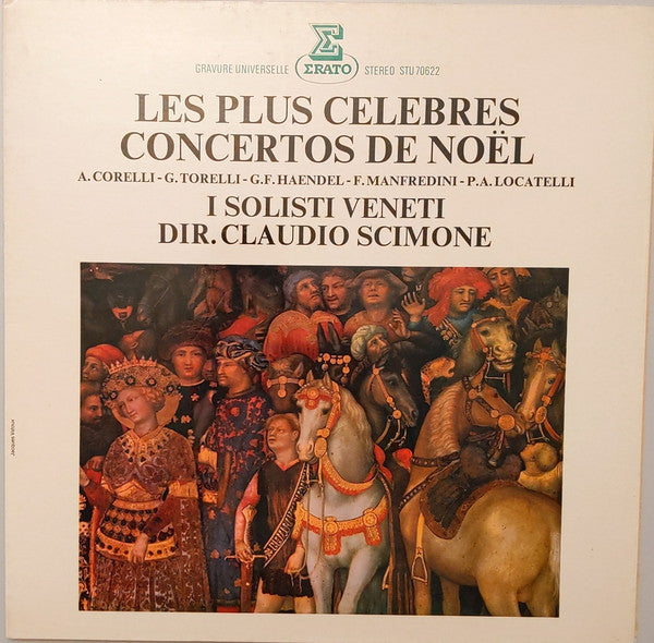 Arcangelo Corelli, Giuseppe Torelli, Francesco Manfredini, Pietro Antonio Locatelli, Georg Friedrich Händel, I Solisti Veneti, Claudio Scimone : Les Plus Celebres Concertos De Noel (LP, Pur)