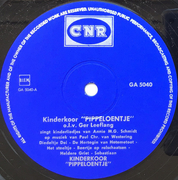 Kinderkoor Pippeloentje o.l.v. Ger Leeflang : Zingt Kinderliedjes van Annie M.G. Schmidt Op Muziek van Paul Chr. van Westering (LP, Album)