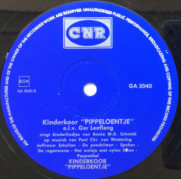 Kinderkoor Pippeloentje o.l.v. Ger Leeflang : Zingt Kinderliedjes van Annie M.G. Schmidt Op Muziek van Paul Chr. van Westering (LP, Album)