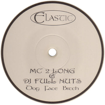 MC 2 Long & DJ Full Nuts : Dog Face Bitch (12")