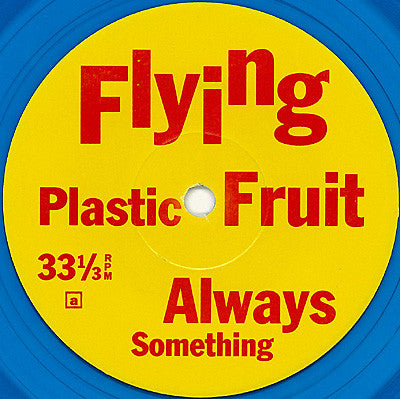 Flying Saucer (2) : Plastic Fruit (7", Blu)