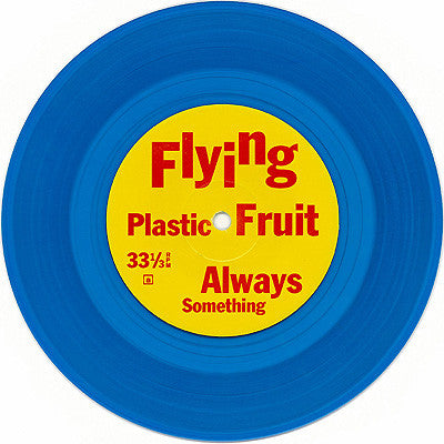 Flying Saucer (2) : Plastic Fruit (7", Blu)