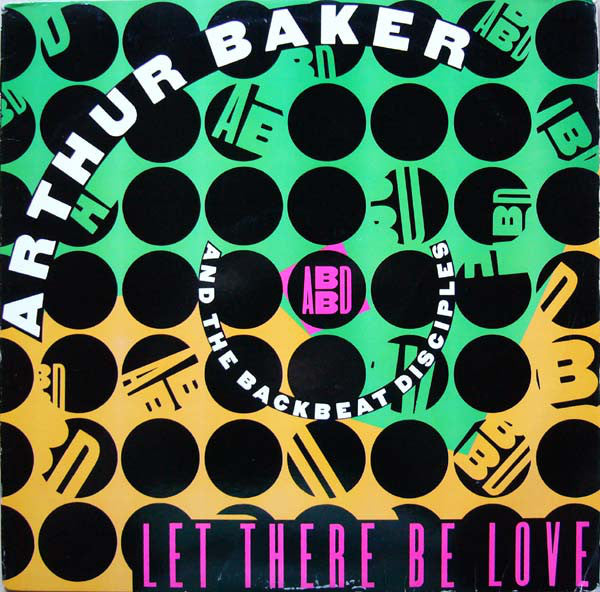 Arthur Baker And The Backbeat Disciples Featuring Leee John & Tata Vega : Let There Be Love (12")