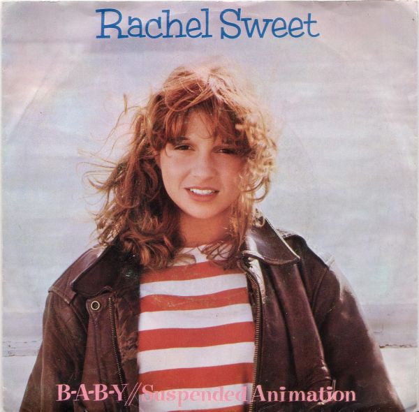 Rachel Sweet : B-A-B-Y / Suspended Animation (7", Single)
