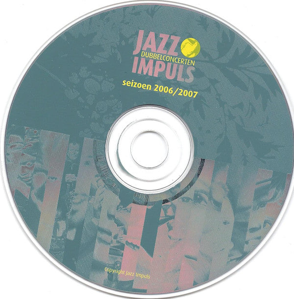 Various : Fragmenten Van De Jazz Impuls Concertserie 2006/2007 (CD, Comp)
