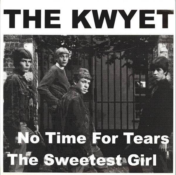 Kwyet : No Time For Tears / The Sweetest Girl (7", Single, Ltd, RE)