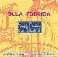 Claudine Denis - Véronique Delmelle : Olla Podrida (CD, Album)