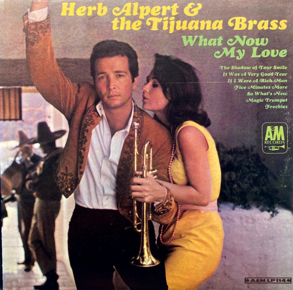 Herb Alpert & The Tijuana Brass : What Now My Love (LP, Album, Mono, Pit)