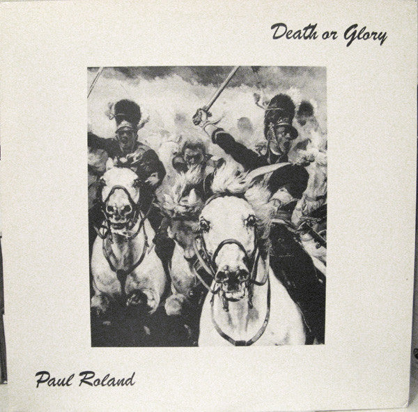 Paul Roland : Death Or Glory (12")