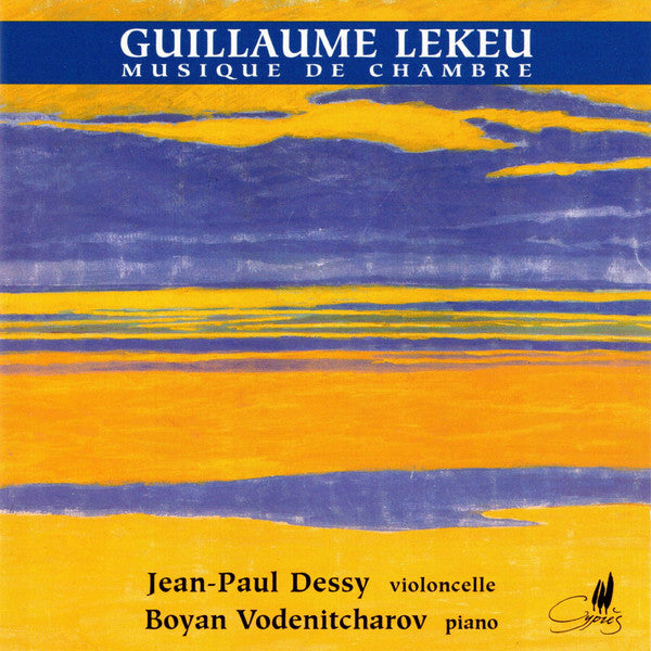 Guillaume Lekeu, Jean-Paul Dessy, Boyan Vodenitcharov : Musique De Chambre (CD, Comp)