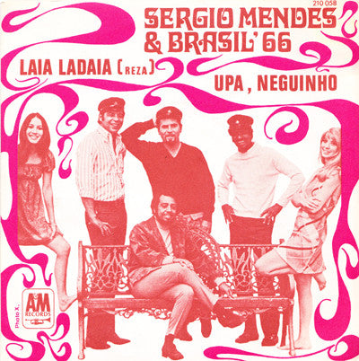 Sérgio Mendes & Brasil '66 : Laia Ladaia (Reza) / Upa, Neguinho (7", Single, Mono)