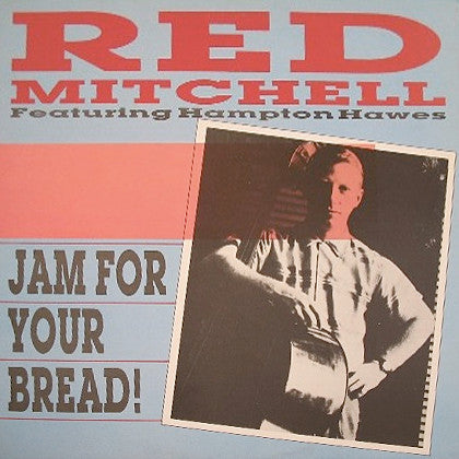 Red Mitchell Featuring Hampton Hawes : Jam For Your Bread! (LP, Album)