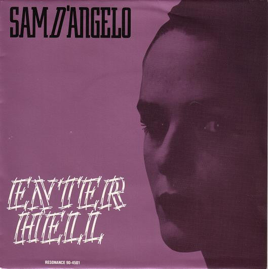 Sam D'Angelo : Enter Hell (7")
