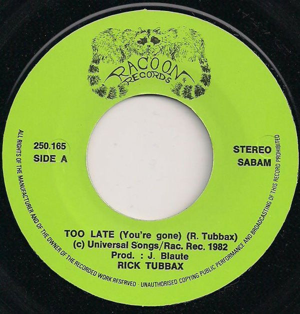 Rick Tubbax And The Taxi's : Too Late (You're Gone) (7", Single)