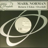 Mark Norman : Return 2 Eden / Overkill (12")