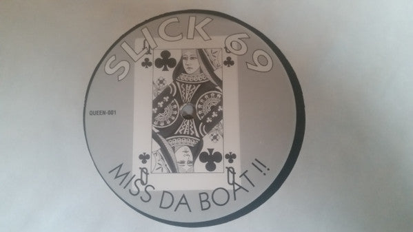 Slick 69 : Miss Da Boat (12", S/Sided)