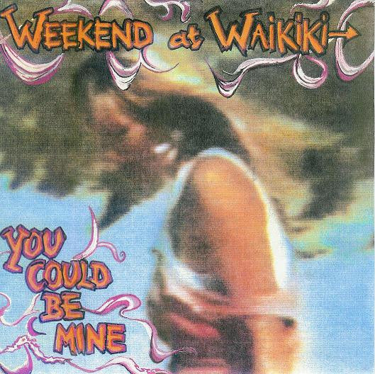 Weekend At Waikiki : You Could Be Mine (7", Single)