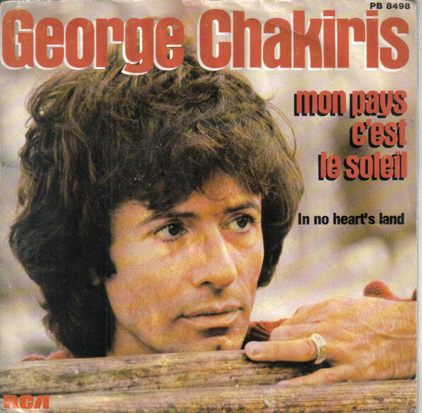 George Chakiris : Mon Pays C'Est Le Soleil / In No Heart's Land (7", Ora)