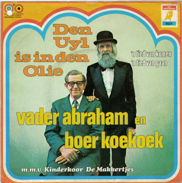 Vader Abraham En Boer Koekoek M.m.v. De Makkertjes : Den Uyl Is In Den Olie  (7", Single)