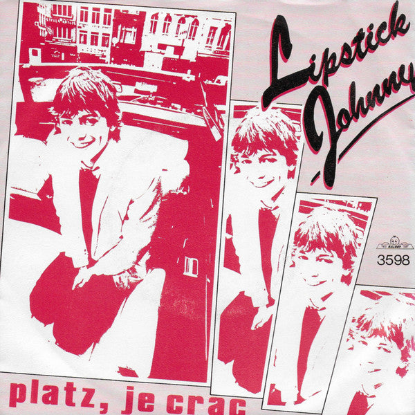 Lipstick Johnny : Platz, Je Crac (7", Single)