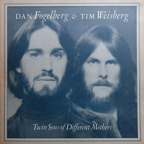 Dan Fogelberg & Tim Weisberg : Twin Sons Of Different Mothers (LP, Album, Gat)