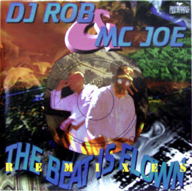 DJ Rob & MC Joe : The Beat Is Flown (Remixes) (12")