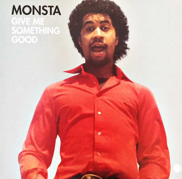 Monsta (11) : Give Me Something Good (12", S/Sided, RE)