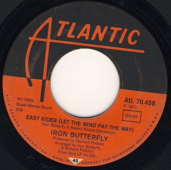 Iron Butterfly : Easy Rider (Let The Wind Pay The Way) / Soldier In Our Town (7", Single)