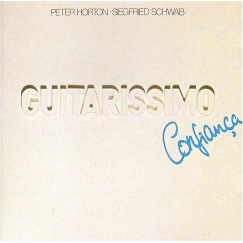 Peter Horton · Siegfried Schwab : Guitarissimo · Confiança (LP, Album)