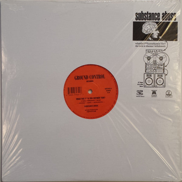 Substance Abuse : What The F**k You Rhymin' For? (12")