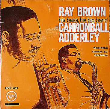 Ray Brown + Cannonball Adderley, Ray Brown All-Star Big Band : Ray Brown, His Bass, His Big Band + Cannonball Adderley (7", EP)