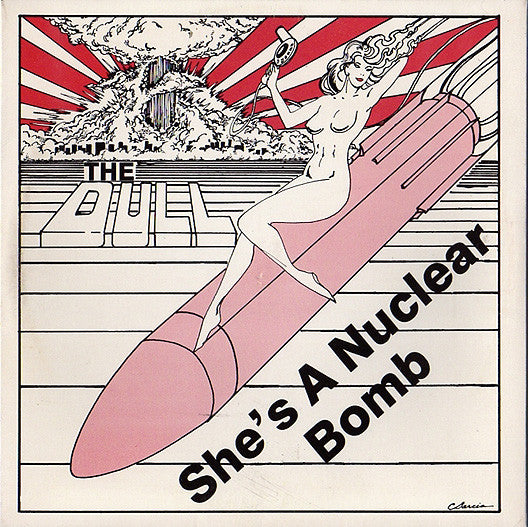 The Dull : She's A Nuclear Bomb (7", Red)
