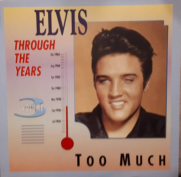 Elvis Presley : Through The Years Vol 3  - Too Much (LP, Comp)