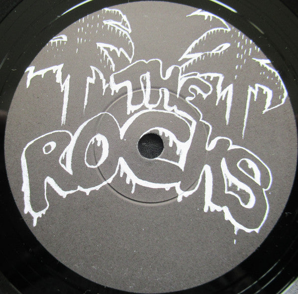 The Rocks : Everybody In The Place... / I Won't Need You When You're Dead (7")