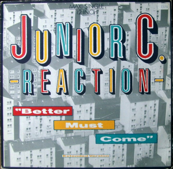 Junior C. Reaction : Better Must Come (12", Maxi)