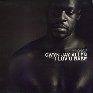 Gwyn Jay Allen : I Luv U Babe (12")