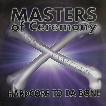 Masters Of Ceremony : Hardcore To Da Bone (1997 Remixes) (12")