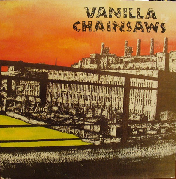Vanilla Chainsaws : Vanilla Chainsaws (LP, Album, Ltd + 7", Ltd)